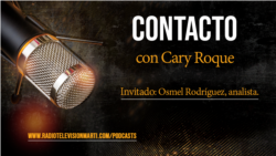 Contacto con Cary Roque y su invitado Osmel Rodríguez