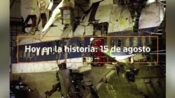 Hoy en la historia: 15 de agosto
