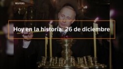 Hoy en la historia: 26 de diciembre