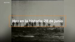 Hoy en la historia: 28 de junio