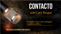 Contacto con Cary Roque y su invitado Yaxis Cires
