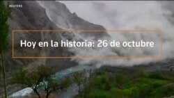 Hoy en la historia: 26 de octubre