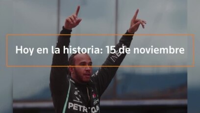 Hoy en la historia: 15 de noviembre