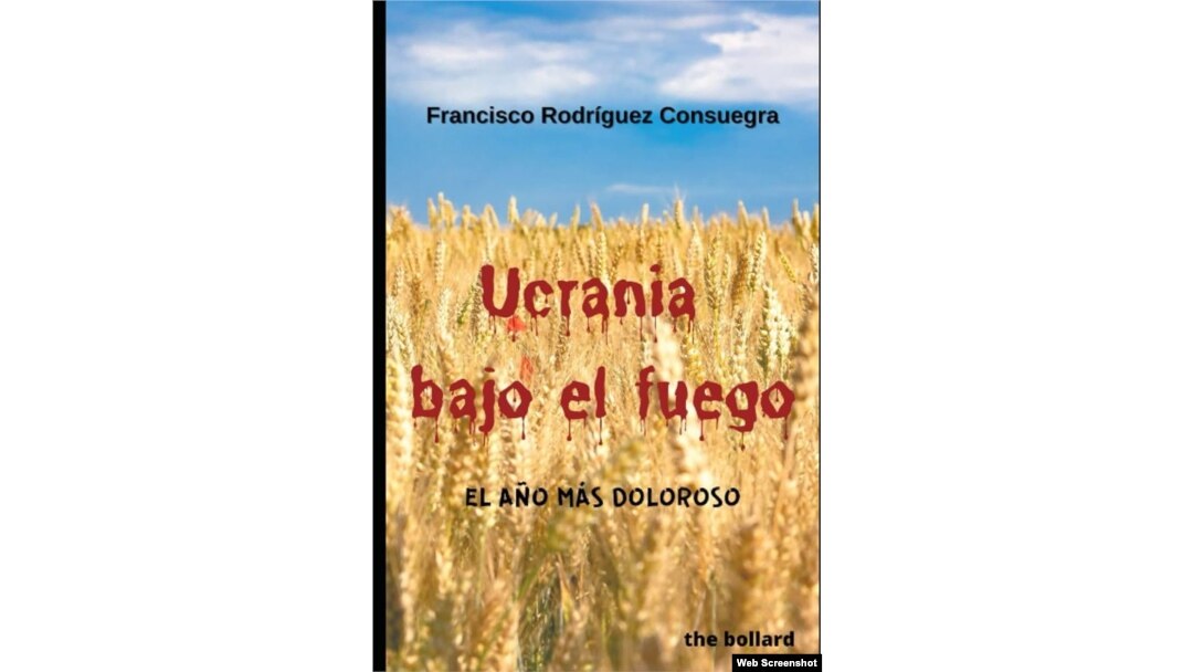 Portada de "Ucrania bajo el fuego. El año más doloroso", de Francisco Rodríguez Consuegra.