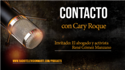 Contacto con Cary Roque y su invitado René Gómez Manzano