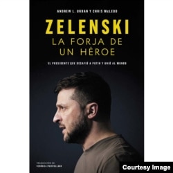 Portada de "Zelenskyy. La forja de un héroe. El presidente que desafió a Putin y unió al mundo", de Andrew L. Urban Y Chris McLedd.