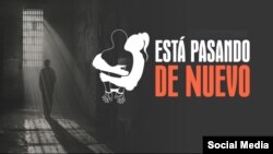 Un grupo de organizaciones de la sociedad civil para la defensa de los derechos humanos y de los presos políticos en Cuba, Nicaragua y Venezuela lanzaron la campaña “Está pasando de nuevo”.
