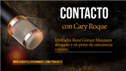Contacto con Cary Roque y su invitado René Gómez Manzano
