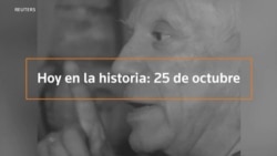 Hoy en la historia: 25 de octubre
