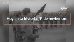 Hoy en la historia: 1° de noviembre