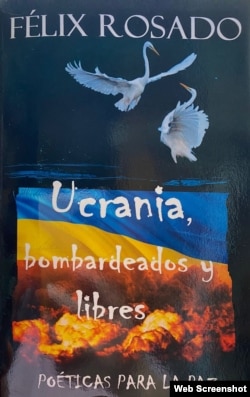 Portada del poemario "Ucrania, bombardeados y libres" del periodista y escritor Félix Rosado.