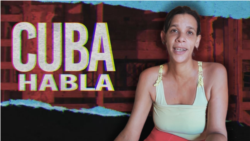 Cuba habla: ..." no tenemos ni que comer, ni que darle a nuestros hijos, no tenemos nada"