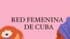 Red Femenina de Cuba.