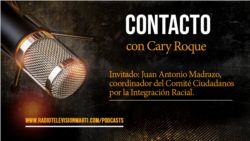 Contacto con Cary Roque y su invitado Juan Antonio Madrazo