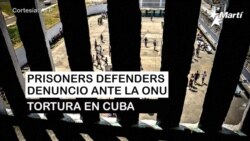Prisioners Defenders: 101 casos de torturas de presos políticos en Cuba