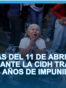 Víctimas del 11 de abril exigen justicia ante la Corte Interamericana tras más de 24 años de impunidad