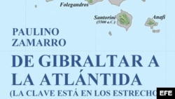 El libro "Del Estrecho de Gibraltar a la Atlántida. La clave está en los estrechos", de Pablo Zamarro. 