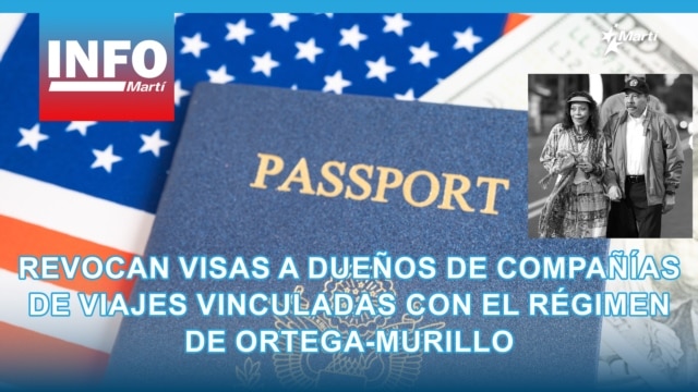 Revocan visas a dueños de compañías de viajes vinculadas con el régimen de Ortega-Murillo - noviembre 18, 2025