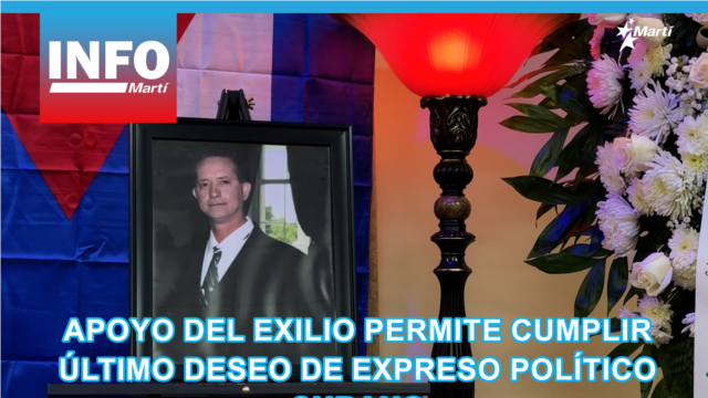 Apoyo del exilio permite cumplir último deseo de expreso político cubano - marzo 27, 2026