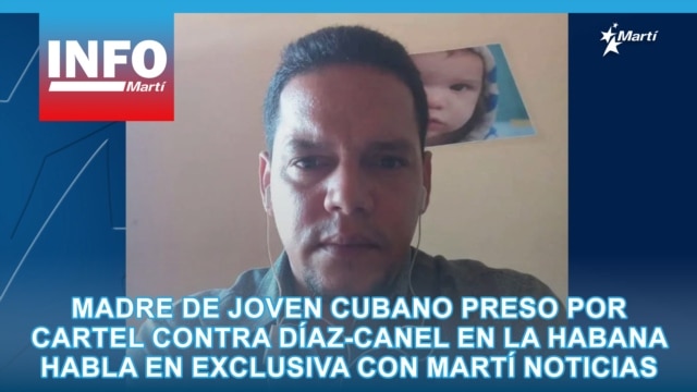 Madre de joven cubano preso por cartel contra Díaz-Canel en La Habana habla en exclusiva con Martí Noticias  - febrero 24, 2026