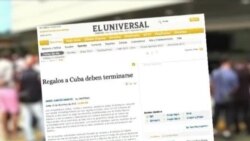 Plantea El Universal de Caracas un paro a regalos millonarios a Cuba