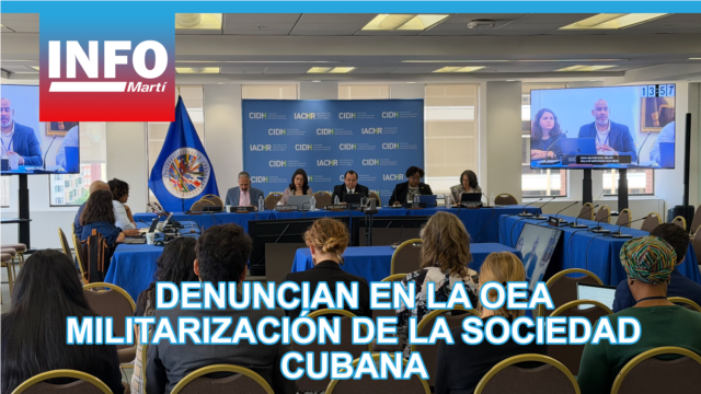 Denuncian en la OEA militarización de la sociedad cubana - agosto 04, 2026