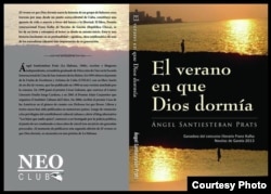 El verano en que Dios dormía, premio Franz Kafka de novelas de gaveta en 2013, del escritor cubano encarcelado Ángel Santiesteban-Prats.