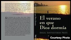 El verano en que Dios dormía, premio Franz Kafka de novelas de gaveta en 2013, del escritor cubano encarcelado Ángel Santiesteban-Prats.