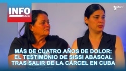 Más de cuatro años de dolor: el testimonio de Sissi Abascal tras salir de la cárcel en Cuba