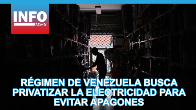 Régimen de Venezuela busca privatizar la electricidad para evitar apagones - junio 05, 2026