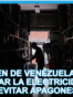 Régimen de Venezuela busca privatizar la electricidad para evitar apagones