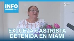Info Martí | Exjueza castrista detenida en Miami