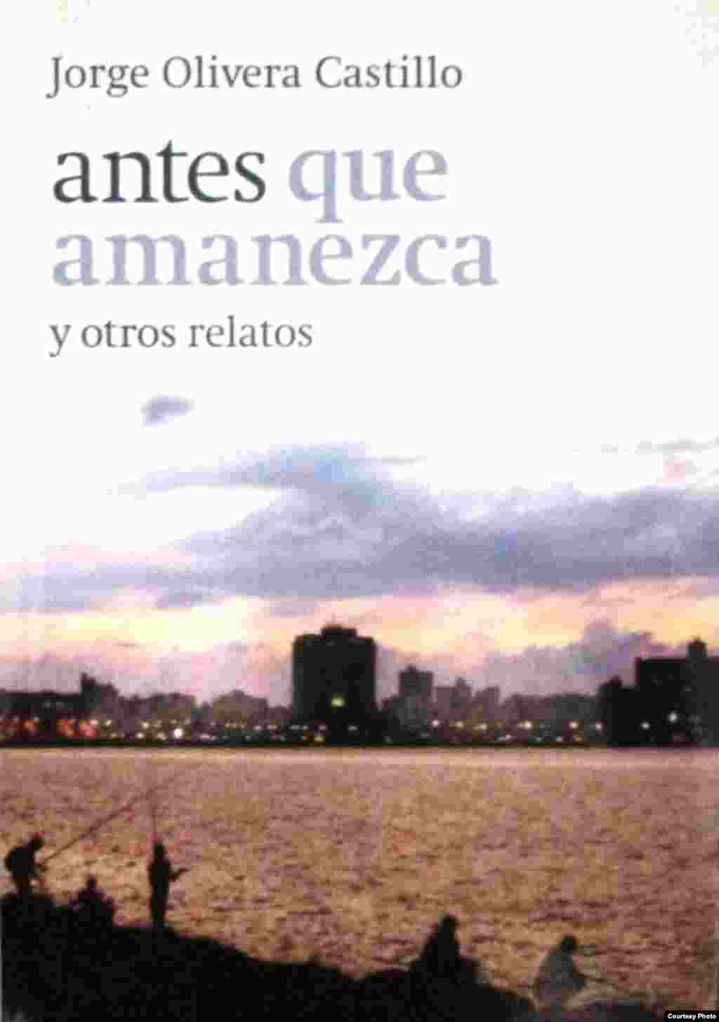 Antes que amanezca y otros relatos, de Jorge Olivera Castillo (Portada).