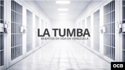 Documental “La Tumba: muertos en vida”