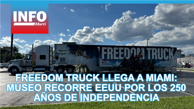 Freedom Truck llega a Miami: museo recorre EEUU por los 250 años de independencia - mayo 15, 2026
