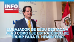 Embajador de EEUU destaca a Perú como eje en estrategia de Trump para el hemisferio