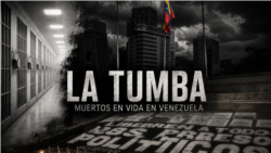 “La Tumba: muertos en vida”, el documental que revela denuncias de tortura y represión en Venezuela