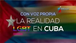 Con voz propia: La realidad LGBTI en Cuba
