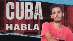 Cuba Habla: “La primera medida que debería tener el gobierno sería preocuparse por su pueblo”