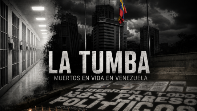 “La Tumba: muertos en vida”, el documental que revela denuncias de tortura y represión en Venezuela - mayo 16, 2026