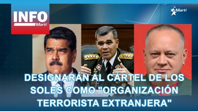 Designarán al Cártel de los Soles como "Organización Terrorista Extranjera" - noviembre 17, 2025