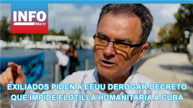 Exiliados piden a EEUU derogar decreto que impide flotilla humanitaria a Cuba. - marzo 16, 2026