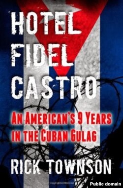Portada del libro "Hotel Fidel Castro: An American’s nine years in the Cuban gulag".