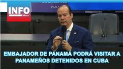 Embajador de Panamá podrá visitar a panameños detenidos en Cuba