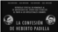 "Ni el más brillante de los dramaturgos podría haber imaginado algo tan patético como las confesiones de Padilla y su cohorte", declaró la directora del performance, Coco Fusco.