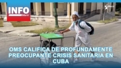 OMS califica de profundamente preocupante crisis sanitaria en Cuba  