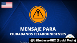 Alerta de seguridad compartida en redes sociales por la Embajada de EEUU en México.