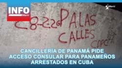 Cancillería de Panamá pide acceso consular para panameños arrestados en Cuba  