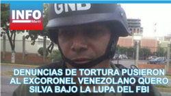 Denuncias de tortura pusieron al coronel venezolano Quero Silva bajo la lupa del FBI