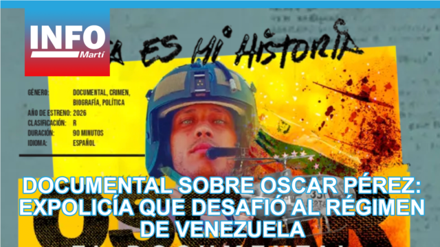 Documental sobre Oscar Pérez: expolicía que desafió al régimen de Venezuela  - junio 08, 2026